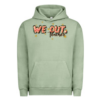 Pigment Oil Green we out teacher Urban Hoodie - JahusDesignShop
