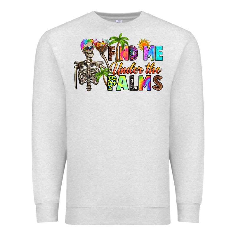 Find Me Under The Palms Premium Sweatshirt by RanaPortraitStore | Teevron