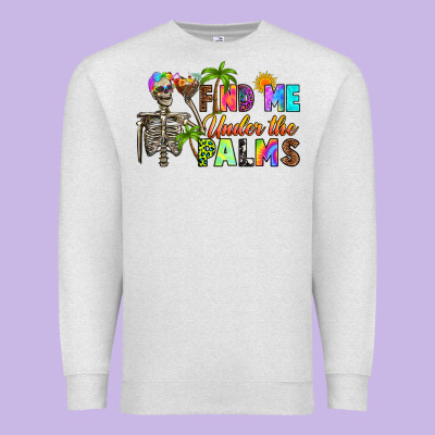 Premium Sweatshirt find me under the palms
