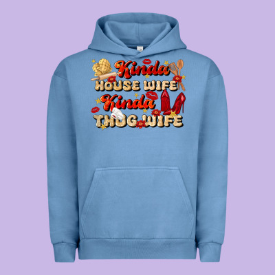 Kinda House Wife Kinda Thug Wife Urban Hoodie Designed By Jahusdesignshop