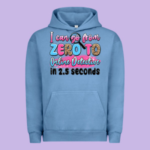 I Can Go From Zero To Online Detective In 2.5 Seco Urban Hoodie Designed By Jahusdesignshop