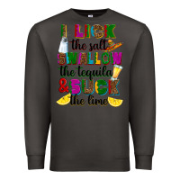 Smoke i lick the salt swallow the tequila and suck the l Premium Sweatshirt - RanaPortraitStore