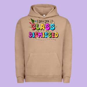 I Love You All Class Dismissed Urban Hoodie Designed By Jahusdesignshop