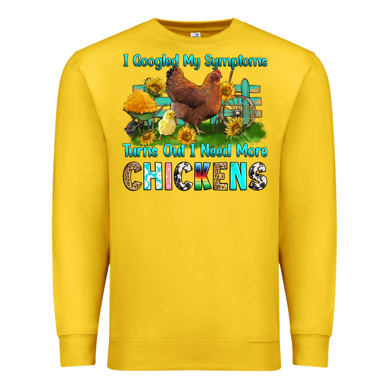 I Googled My Symptoms Turns Out I Need More Chicke Premium Sweatshirt by RanaPortraitStore | Teevron