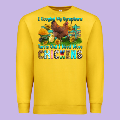 Premium Sweatshirt i googled my symptoms turns out i need more chicke
