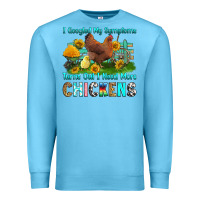 Ocean Blue i googled my symptoms turns out i need more chicke Premium Sweatshirt - RanaPortraitStore