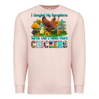 Pale Pink i googled my symptoms turns out i need more chicke Premium Sweatshirt - RanaPortraitStore