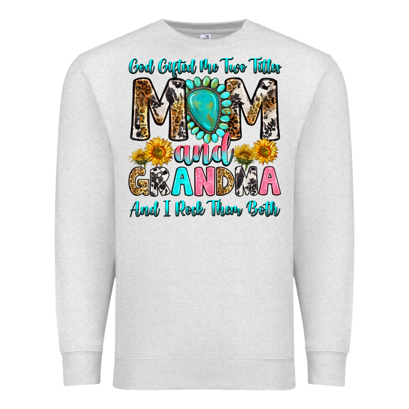 God Gifted Me Two Titles Mom And Grandma And I Roc Premium Sweatshirt by RanaPortraitStore | Teevron