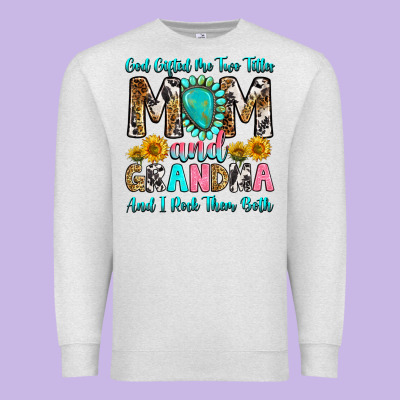 Premium Sweatshirt god gifted me two titles mom and grandma and i roc