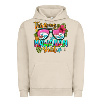 Pigment French Oak this is my hawaiian Urban Hoodie - AdoDesignShop
