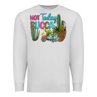Dove Grey not today succa Premium Sweatshirt - RanaPortraitStore