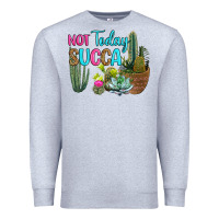 Heather Grey not today succa Premium Sweatshirt - RanaPortraitStore