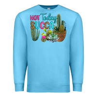 Ocean Blue not today succa Premium Sweatshirt - RanaPortraitStore