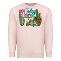 Pale Pink not today succa Premium Sweatshirt - RanaPortraitStore