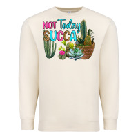 Sandshell not today succa Premium Sweatshirt - RanaPortraitStore