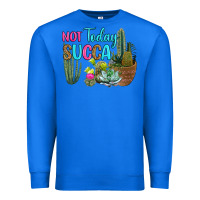 True Royal not today succa Premium Sweatshirt - RanaPortraitStore
