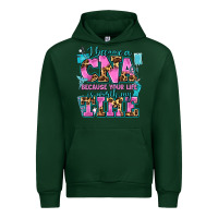 Forest Green i became a cna because your life is worth my time Urban Hoodie - AdoDesignShop