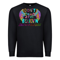 Black don't stop believin' hold on to that feelin' Premium Sweatshirt - RanaPortraitStore