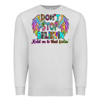 Dove Grey don't stop believin' hold on to that feelin' Premium Sweatshirt - RanaPortraitStore