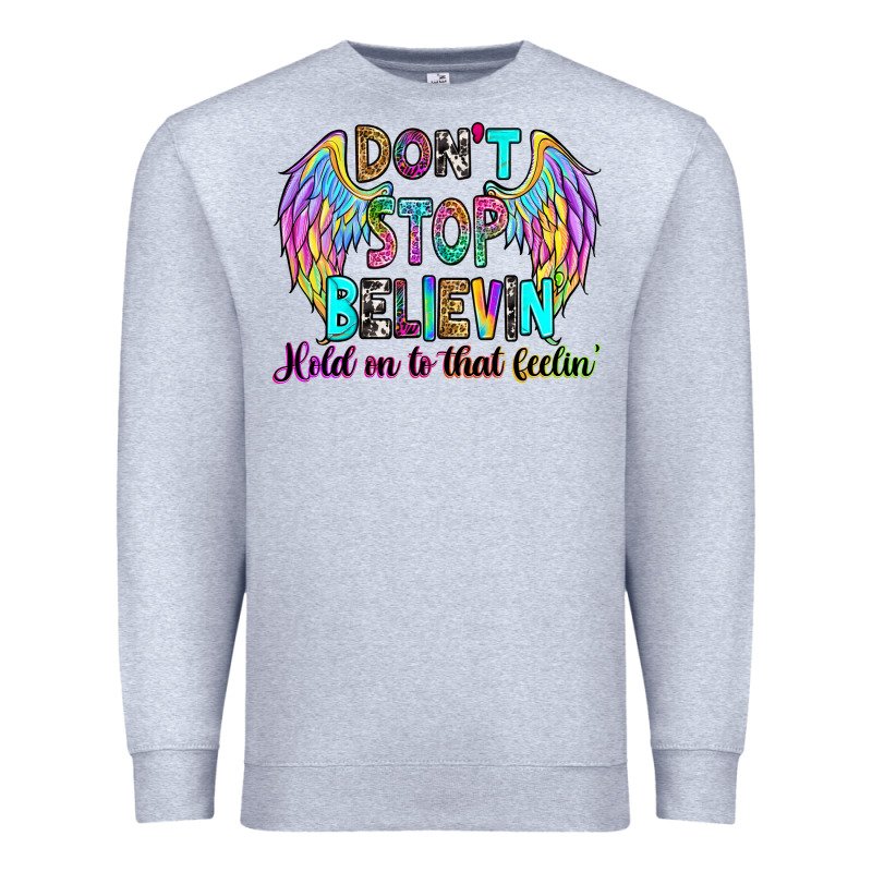 Don't Stop Believin' Hold On To That Feelin' Premium Sweatshirt by RanaPortraitStore | Teevron