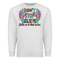 Oatmeal Heather don't stop believin' hold on to that feelin' Premium Sweatshirt - RanaPortraitStore