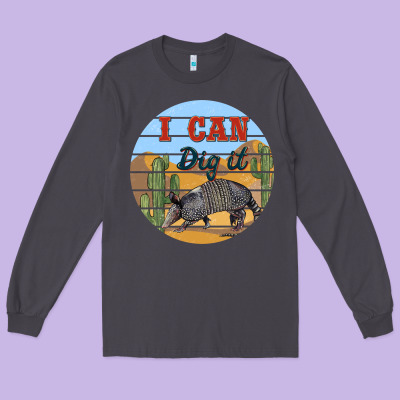 I Can Dig It Armadillo Long Sleeve Tee Designed By Barkaloodesign