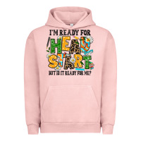 I Am Ready For Head Start But Is It Ready For Me Urban Hoodie | Teevron