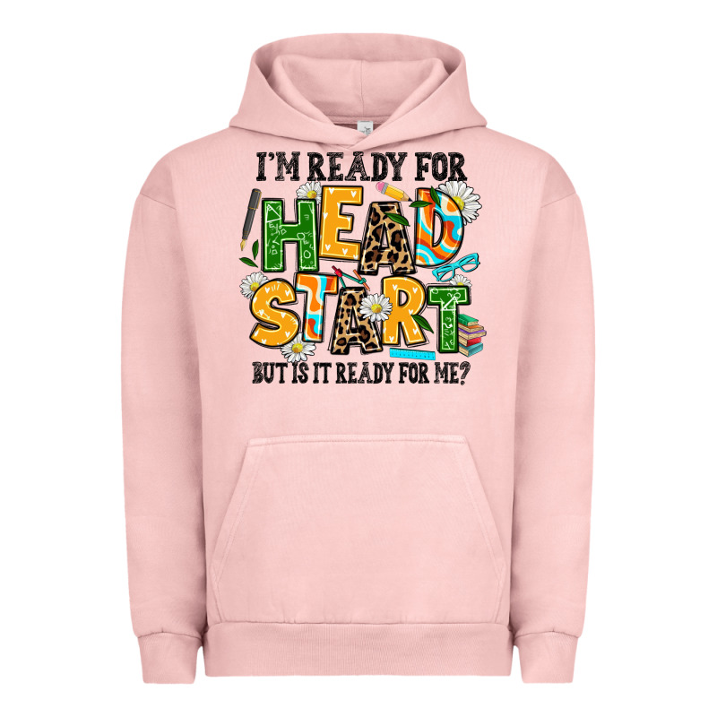 I Am Ready For Head Start But Is It Ready For Me Urban Hoodie by AdoDesignShop | Teevron
