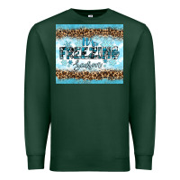 Sports Green its freezing Premium Sweatshirt - RanaPortraitStore