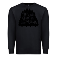 Black its all good in the woods Premium Sweatshirt - Unal Design