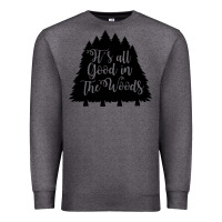 Charcoal Heather its all good in the woods Premium Sweatshirt - Unal Design