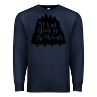 Navy its all good in the woods Premium Sweatshirt - Unal Design