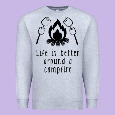 Premium Sweatshirt life is better around a campfire