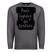 Charcoal Heather pack lighter go further Premium Sweatshirt - Unal Design