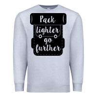 Heather Grey pack lighter go further Premium Sweatshirt - Unal Design