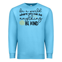 Ocean Blue be kind Premium Sweatshirt - Unal Design