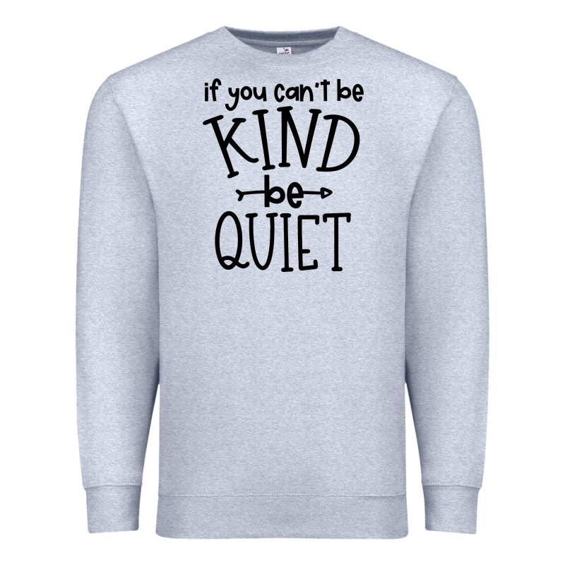 Kind Be Quiet Premium Sweatshirt by Unal Design | Teevron