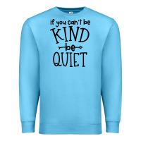 Ocean Blue kind be quiet Premium Sweatshirt - Unal Design