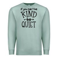 Seafoam kind be quiet Premium Sweatshirt - Unal Design
