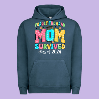 Forget The Grad Mom Survived Class Of 2024 Urban Hoodie Designed By Jahusdesignshop