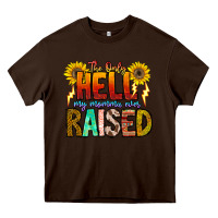 Chocolate Brown The Only Hell My Momma Ever Heavy Core Tee - CowhideDigitalArt