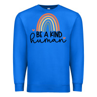 True Royal be a kind Premium Sweatshirt - Unal Design