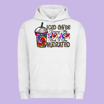 Coffee Because My Sarcasm Needs To Stay Png Urban Hoodie Designed By Cowhidedigitalart