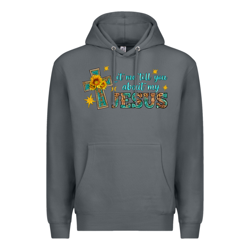 Let Me Tell You About My Jesus Premium Hoodie by HRA Design Shop | Teevron