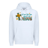 White let me tell you about my jesus Premium Hoodie - HRA Design Shop