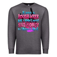 Charcoal Heather it was rough week but i didn't need bail money so Premium Sweatshirt - MaliasSmallBusiness
