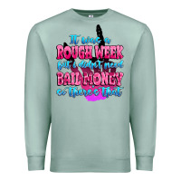 Seafoam it was rough week but i didn't need bail money so Premium Sweatshirt - MaliasSmallBusiness