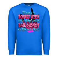 True Royal it was rough week but i didn't need bail money so Premium Sweatshirt - MaliasSmallBusiness