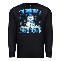 Black i'm having a meltdown Premium Sweatshirt - MaliasSmallBusiness