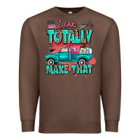 Chestnut I can totally make that with truck Premium Sweatshirt - MaliasSmallBusiness